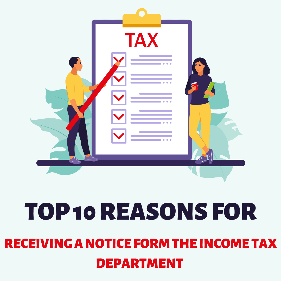 Top 10 Reasons for Receiving a Notice from the Income Tax Department.